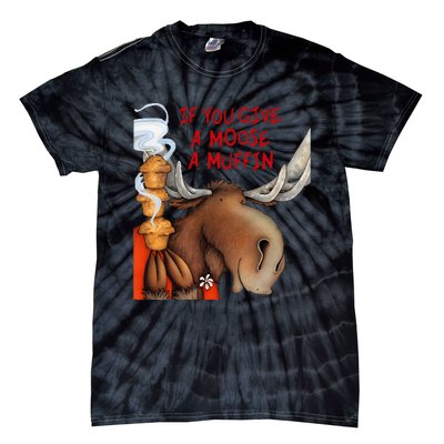 If You Give A Moose A Muffin Tie-Dye T-Shirt