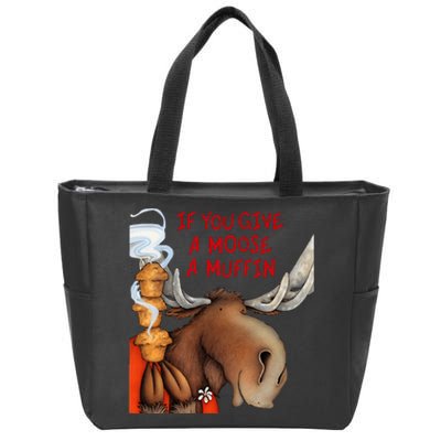 If You Give A Moose A Muffin Zip Tote Bag