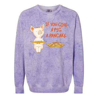 If You Give A Pig A Pancake Colorblast Crewneck Sweatshirt