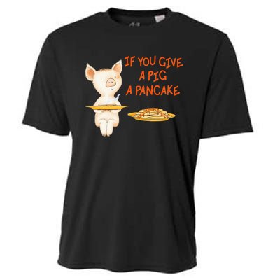 If You Give A Pig A Pancake Cooling Performance Crew T-Shirt