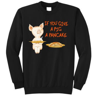 If You Give A Pig A Pancake Sweatshirt