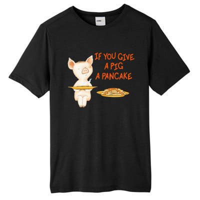 If You Give A Pig A Pancake Tall Fusion ChromaSoft Performance T-Shirt