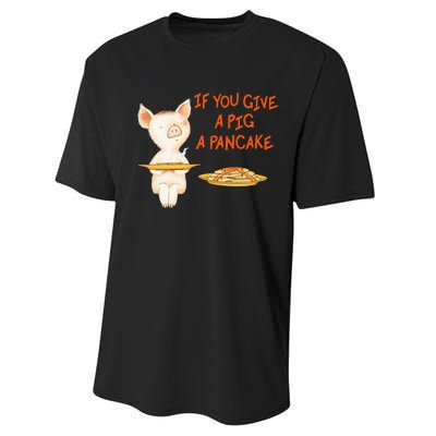 If You Give A Pig A Pancake Performance Sprint T-Shirt