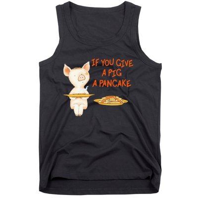 If You Give A Pig A Pancake Tank Top