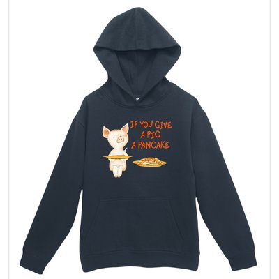 If You Give A Pig A Pancake Urban Pullover Hoodie