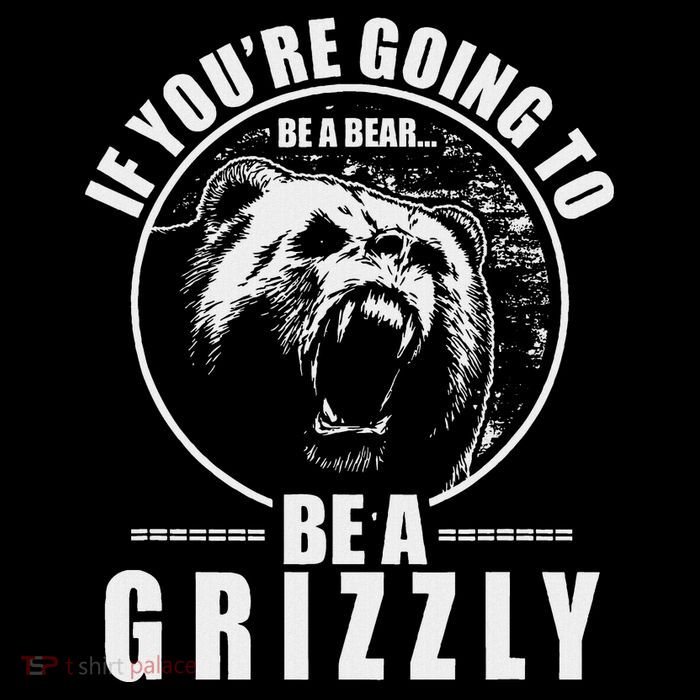 If YouRe Going To Be A Bear Be A Grizzly 7-Panel Snapback Hat