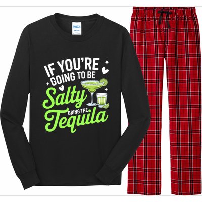 If YouRe Going To Be Salty Bring The Tequila Funny Tequila Long Sleeve Pajama Set