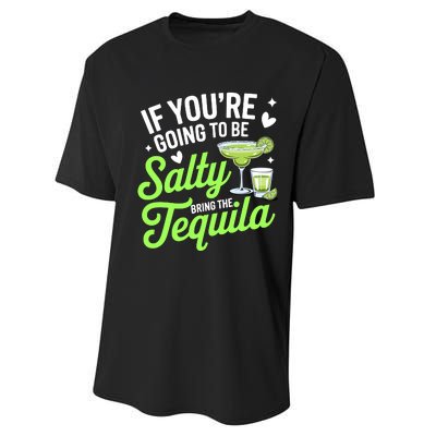 If YouRe Going To Be Salty Bring The Tequila Funny Tequila Performance Sprint T-Shirt