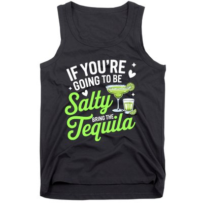 If YouRe Going To Be Salty Bring The Tequila Funny Tequila Tank Top