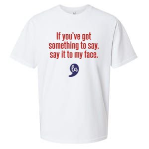 If YouVe Got Something To Say Say It To My Face Sueded Cloud Jersey T-Shirt