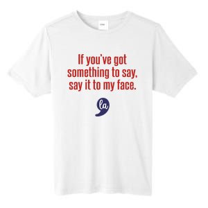 If YouVe Got Something To Say Say It To My Face Tall Fusion ChromaSoft Performance T-Shirt