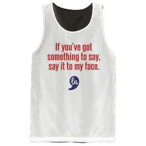 If YouVe Got Something To Say Say It To My Face Mesh Reversible Basketball Jersey Tank