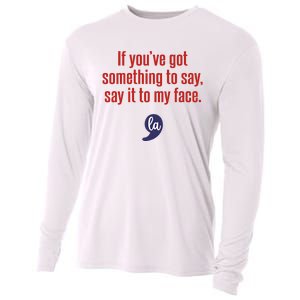 If YouVe Got Something To Say Say It To My Face Cooling Performance Long Sleeve Crew