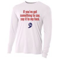 If YouVe Got Something To Say Say It To My Face Cooling Performance Long Sleeve Crew