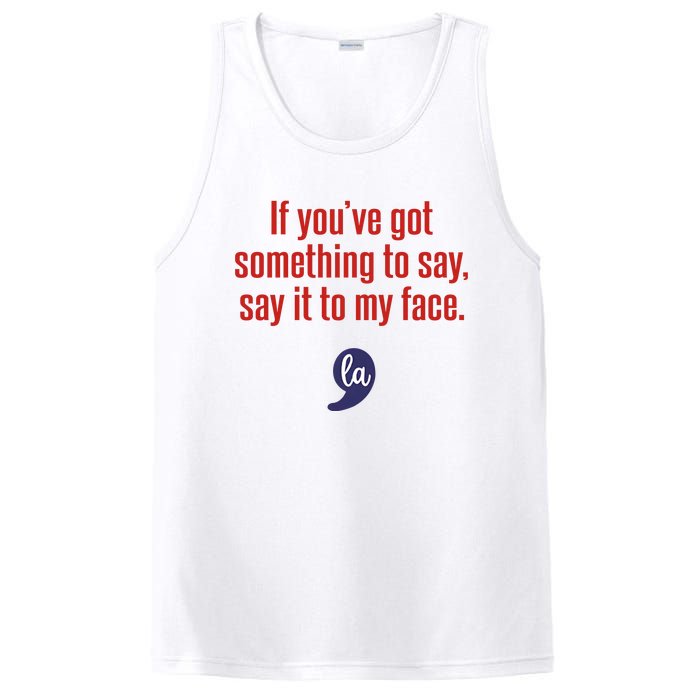 If YouVe Got Something To Say Say It To My Face PosiCharge Competitor Tank