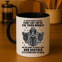 If You're Going To Fight Like You're Third Monkey Mug