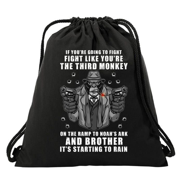 If You're Going To Fight Like You're Third Monkey Drawstring Bag
