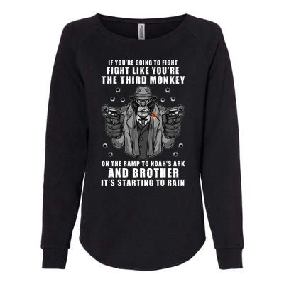 If You're Going To Fight Like You're Third Monkey Womens California Wash Sweatshirt