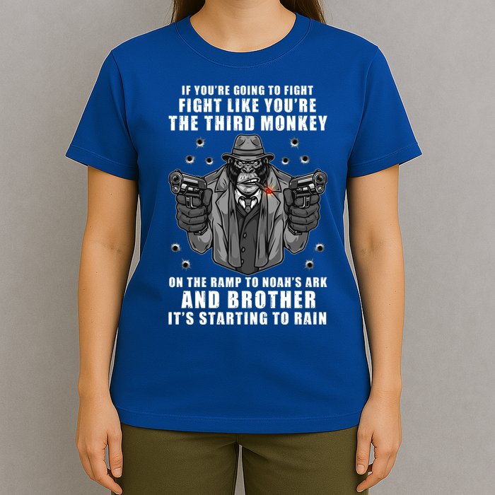 If You're Going To Fight Like You're Third Monkey T-Shirt