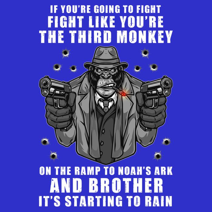 If You're Going To Fight Like You're Third Monkey T-Shirt