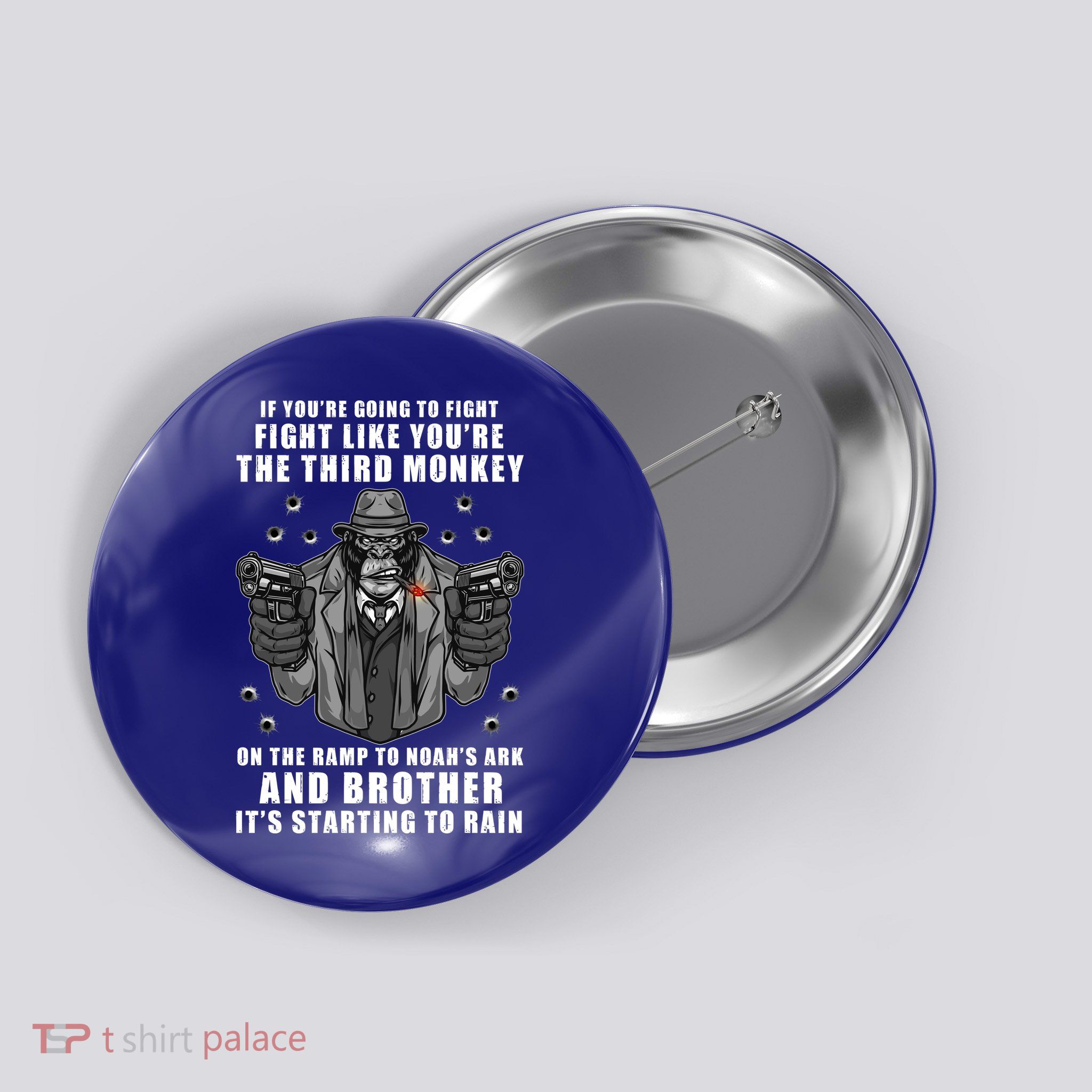If You're Going To Fight Like You're Third Monkey Button
