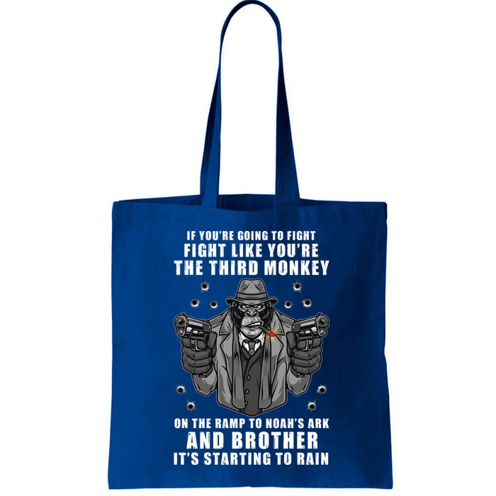 If You're Going To Fight Like You're Third Monkey Bag