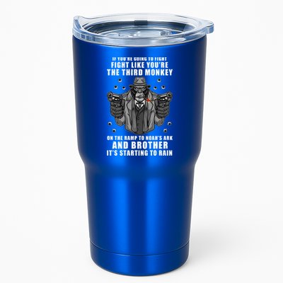 If You're Going To Fight Like You're Third Monkey Tumbler