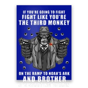 If You're Going To Fight Like You're Third Monkey Poster