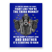 If You're Going To Fight Like You're Third Monkey Poster