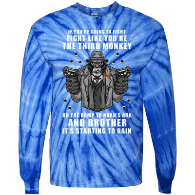 If You're Going To Fight Like You're Third Monkey Tie-Dye Long Sleeve Shirt