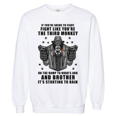 If You're Going To Fight Like You're Third Monkey Garment-Dyed Sweatshirt