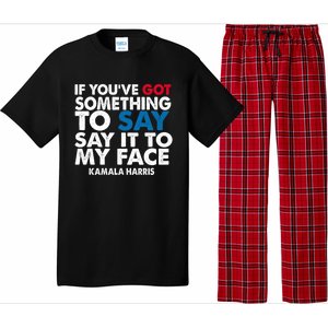 If You’Ve Got Something To Say Say It To My Face Harris 2024 Pajama Set