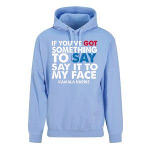 If You’Ve Got Something To Say Say It To My Face Harris 2024 Unisex Surf Hoodie