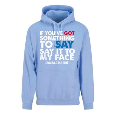 If You’Ve Got Something To Say Say It To My Face Harris Unisex Surf Hoodie