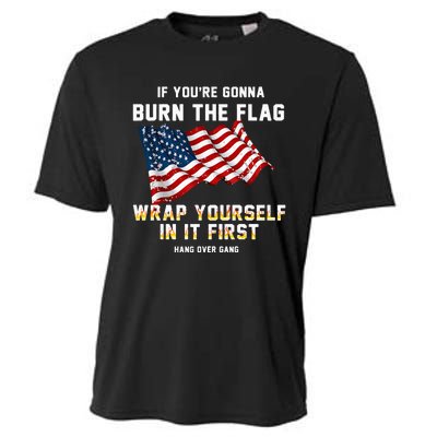 If You’Re Gonna Burn The Flag Wrap Yourself In It First Cooling Performance Crew T-Shirt