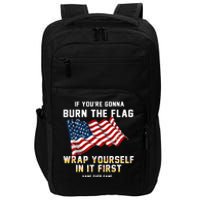 If You’Re Gonna Burn The Flag Wrap Yourself In It First Impact Tech Backpack