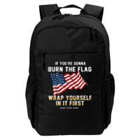 If You’Re Gonna Burn The Flag Wrap Yourself In It First Daily Commute Backpack