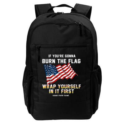 If You’Re Gonna Burn The Flag Wrap Yourself In It First Daily Commute Backpack