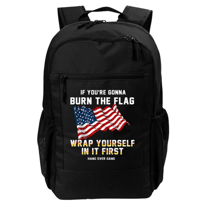 If You’Re Gonna Burn The Flag Wrap Yourself In It First Daily Commute Backpack