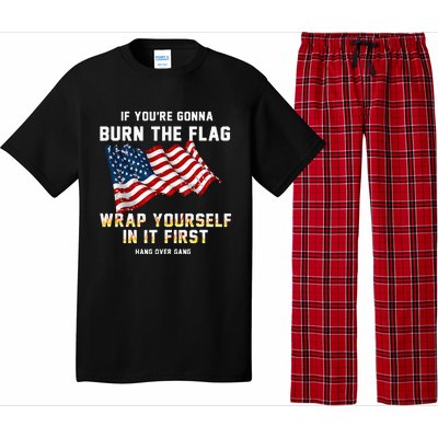 If You’Re Gonna Burn The Flag Wrap Yourself In It First Pajama Set