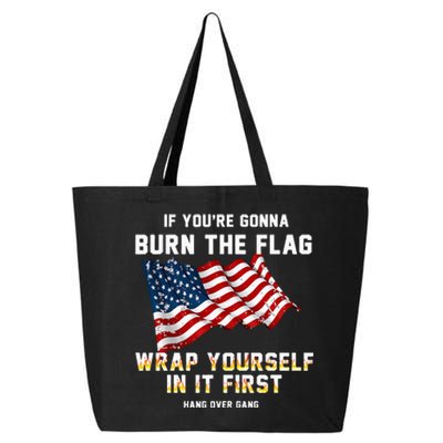 If You’Re Gonna Burn The Flag Wrap Yourself In It First 25L Jumbo Tote