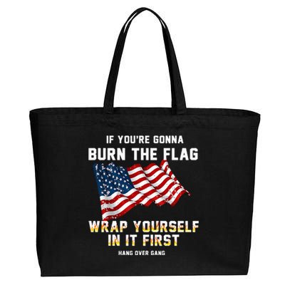 If You’Re Gonna Burn The Flag Wrap Yourself In It First Cotton Canvas Jumbo Tote