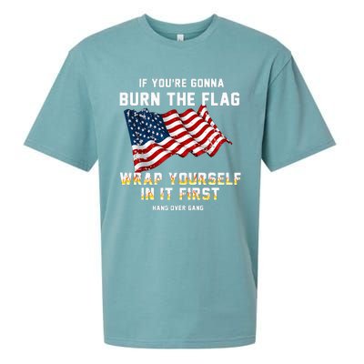 If You’Re Gonna Burn The Flag Wrap Yourself In It First Sueded Cloud Jersey T-Shirt