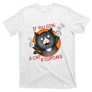 If You Give A Cat A Cupcake T-Shirt