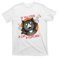 If You Give A Cat A Cupcake T-Shirt