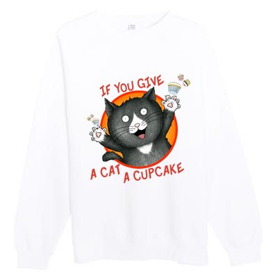 If You Give A Cat A Cupcake Premium Crewneck Sweatshirt