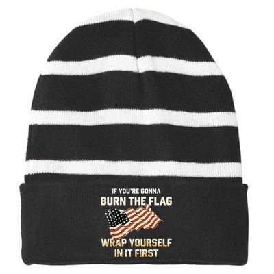 If YouRe Gonna Burn The Flag Wrap Yourself In It First Striped Beanie with Solid Band