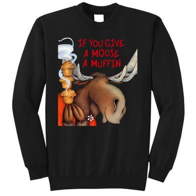 If You Give A Moose A Muffin Sweatshirt