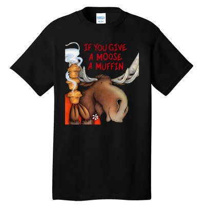 If You Give A Moose A Muffin Tall T-Shirt