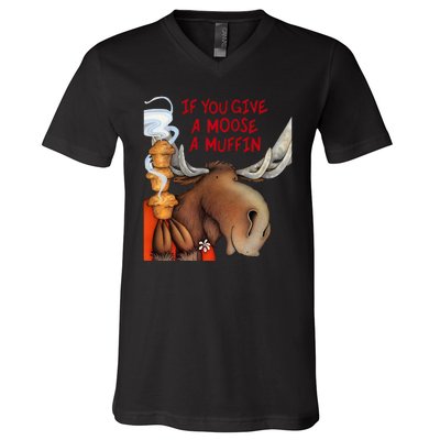 If You Give A Moose A Muffin V-Neck T-Shirt